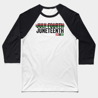 JULY 4TH Juneteenth Since 1865 Know Your History Baseball T-Shirt